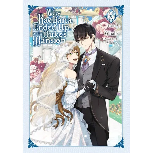 Why Raeliana Ended Up at the Duke's Mansion, Vol. 9 - Paperback