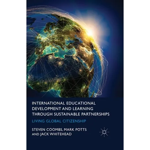 International Educational Development and Learning Through Sustainable Partnerships: Living Global Citizenship - Paperback