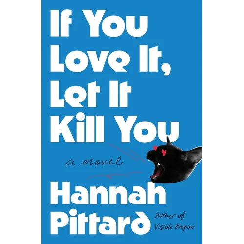 If You Love It, Let It Kill You - Hardcover