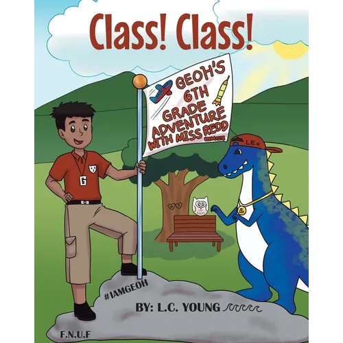Class! Class!: Geoh's 6th Grade Adventure with Miss Redd - Paperback