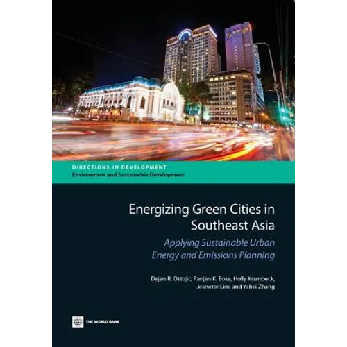 Energizing Green Cities in Southeast Asia: Applying Sustainable Urban Energy and Emissions Planning - Paperback