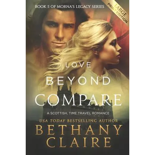 Love Beyond Compare (Large Print Edition): A Scottish, Time Travel Romance - Paperback