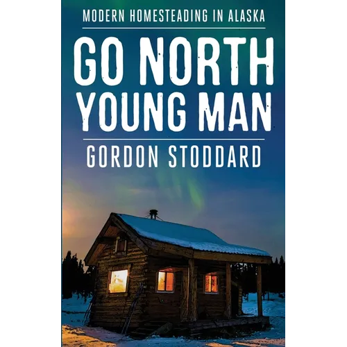 Go North, Young Man - Paperback