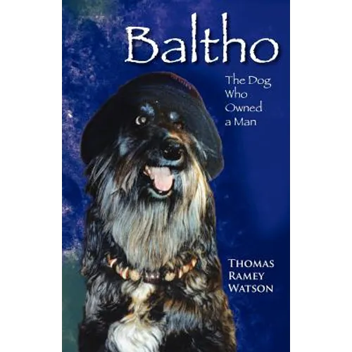 Baltho: The Dog Who Owned a Man - Paperback