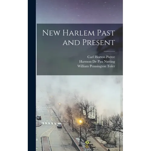 New Harlem Past and Present - Hardcover