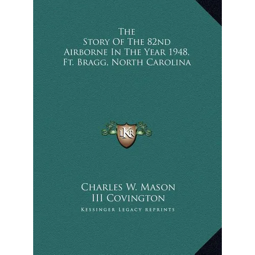 The Story Of The 82nd Airborne In The Year 1948, Ft. Bragg, North Carolina - Hardcover