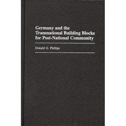 Germany and the Transnational Building Blocks for Post-National Community - Hardcover