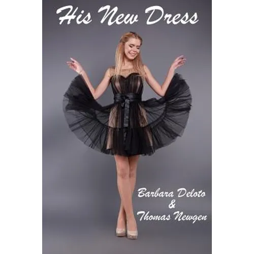His New Dress: An LGBT, First Time, Feminization, New Adult, Transgender, Short-Read Romance - Paperback
