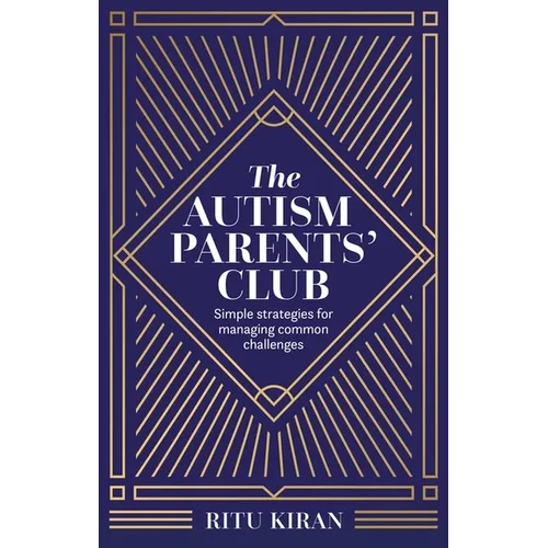 The Autism Parents' Club: Simple Strategies for Managing Common Challenges - Paperback