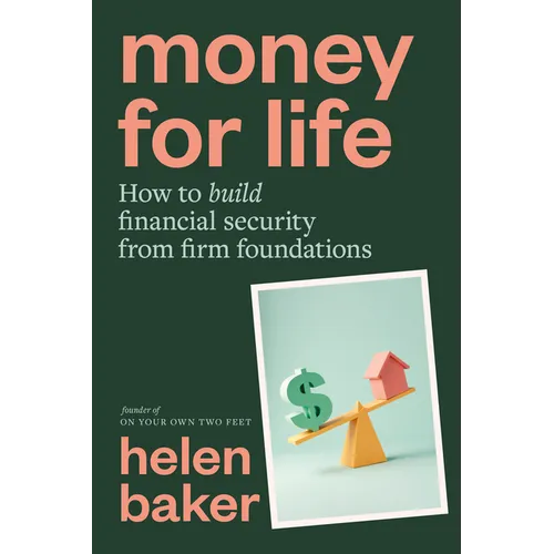 Money for Life: How to build financial security from firm foundations - Paperback