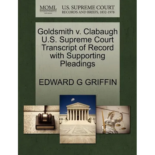 Goldsmith V. Clabaugh U.S. Supreme Court Transcript of Record with Supporting Pleadings - Paperback