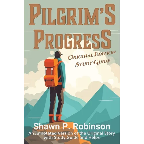 Pilgrim's Progress: Original Annotated Edition with Study Guide - Paperback