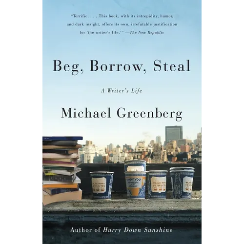 Beg, Borrow, Steal: A Writer's Life - Paperback