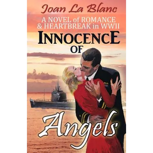 Innocence of Angels: A Novel of Romance and Heartbreak in WWII - Paperback