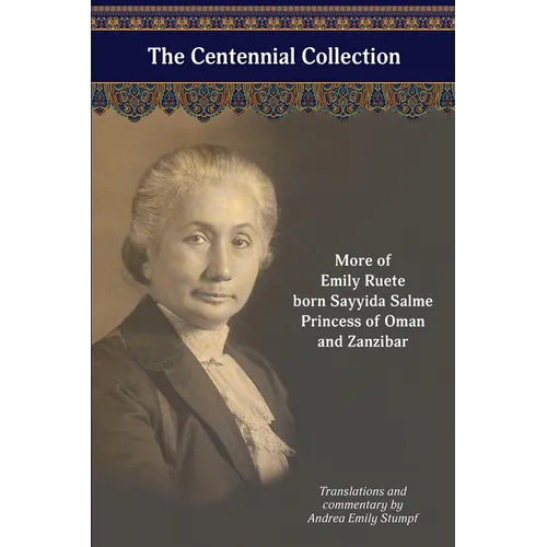 The Centennial Collection: More of Emily Ruete, born Sayyida Salme, Princess of Oman and Zanzibar - Paperback
