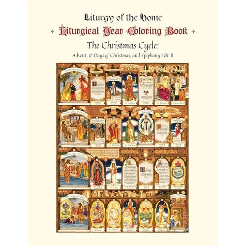 The Illustrated Liturgical Year Calendar Coloring Book: Christmas 2022 Through Epiphany 2023, November 27 - February 4 - Paperback