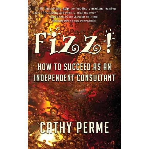 Fizz! How to Succeed as an Independent Consultant - Paperback