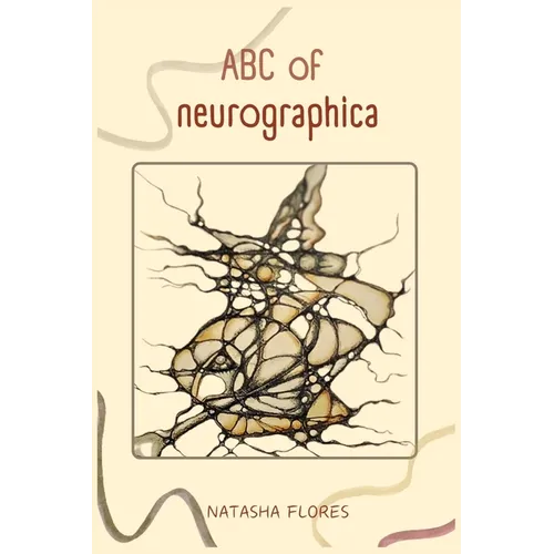 ABC of Neurographica: PRACTICAL NEUROGRAPHIC BOOK: Effective techniques for working on anxiety, life projects and designing the life of your dreams. - Paperback