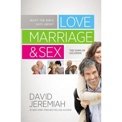 What the Bible Says about Love Marriage & Sex: The Song of Solomon - Paperback
