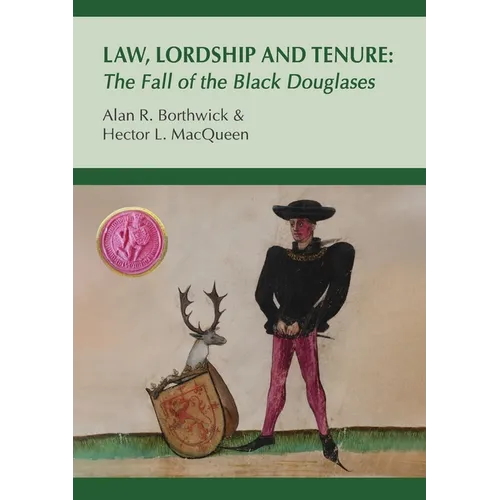 Law, Lordship and Tenure: The Fall of the Black Douglases - Paperback