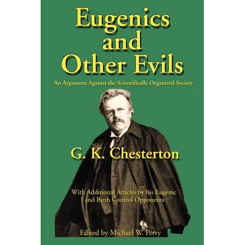 Eugenics and Other Evils: An Argument Against the Scientifically Organized State - Paperback