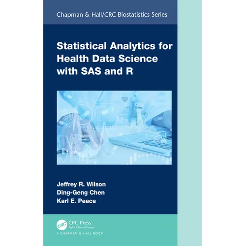 Statistical Analytics for Health Data Science with SAS and R - Hardcover