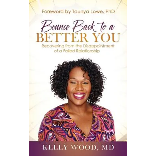 Bounce Back to a Better You: Recovering from the Disappointment of a Failed Relationship - Paperback