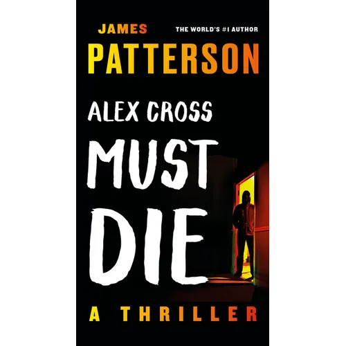 Alex Cross Must Die: A Thriller - Paperback
