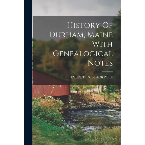 History Of Durham, Maine With Genealogical Notes - Paperback