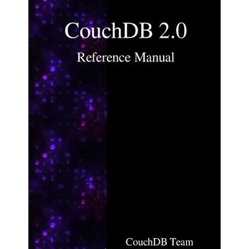 CouchDB 2.0 Reference Manual - Paperback