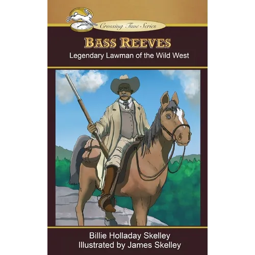 Bass Reeves: Legendary Lawman of the Wild West - Hardcover