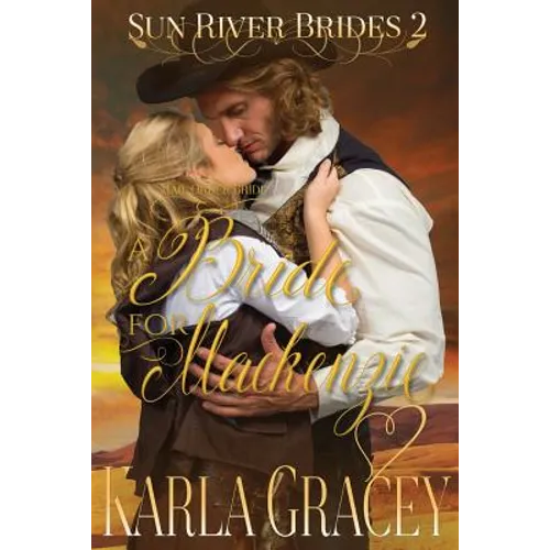 Mail Order Bride - A Bride for Mackenzie: Sweet Clean Inspirational Historical Western Mail Order Bride Mystery Romance - Paperback