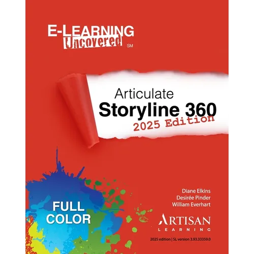 E-Learning Uncovered: Articulate Storyline 360: 2025 Edition - Paperback