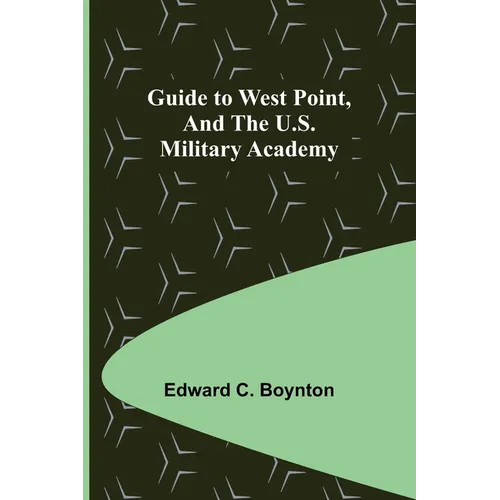 Guide to West Point, and the U.S. Military Academy - Paperback