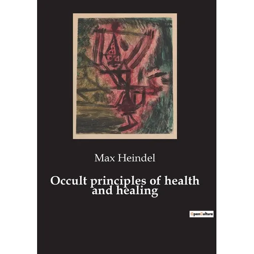 Occult principles of health and healing - Paperback