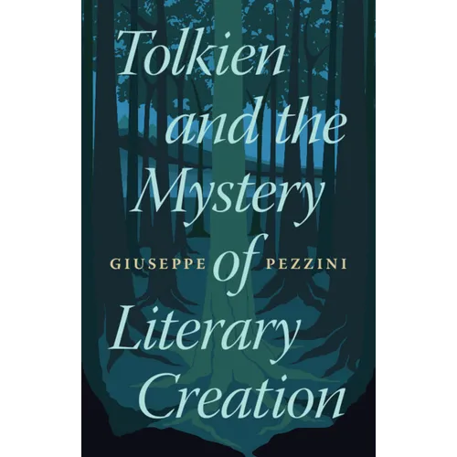 Tolkien and the Mystery of Literary Creation - Hardcover