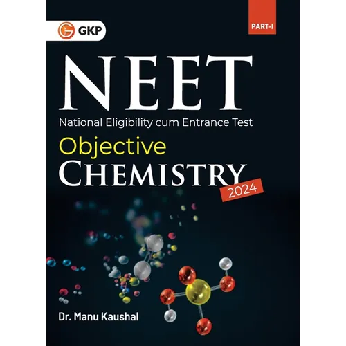 Neet 2024: Objective Chemistry Part I by Dr. Manu Kaushal - Paperback