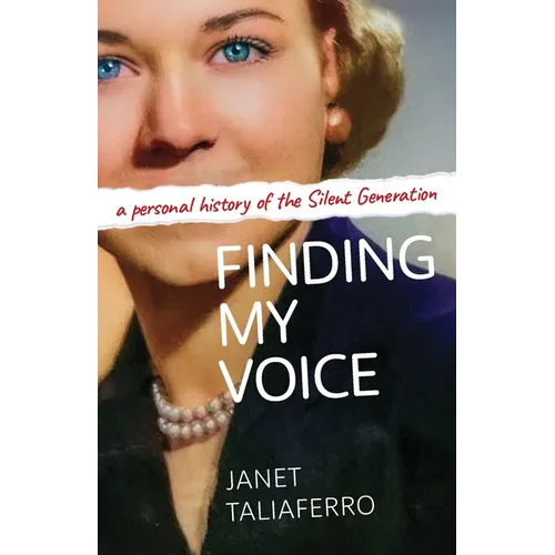 Finding My Voice: A Personal History of the Silent Generation - Paperback