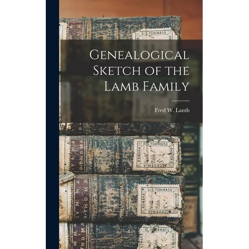 Genealogical Sketch of the Lamb Family - Hardcover