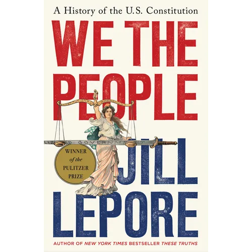 We the People: A History of the U.S. Constitution - Hardcover
