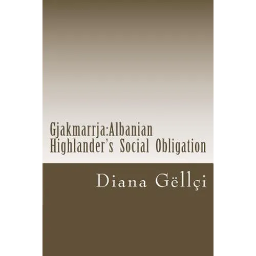 Gjakmarrja: Albanian Highlander's Social Obligation - Paperback