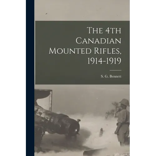 The 4th Canadian Mounted Rifles, 1914-1919 - Paperback