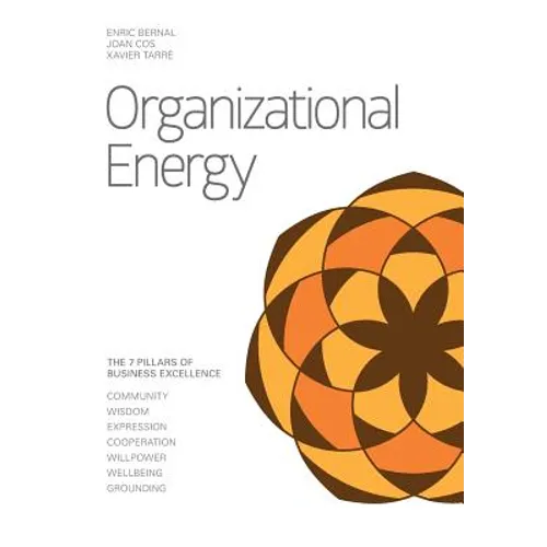 Organizational Energy: 7 Pillars of Business Excellence - Hardcover