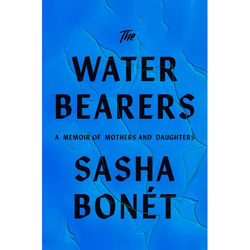 The Waterbearers: A Memoir of Mothers and Daughters - Hardcover