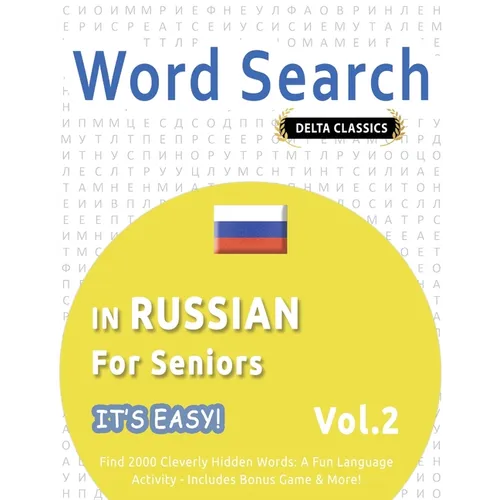 Word Search in Russian for Seniors - It's Easy! Vol.2 - Delta Classics - Find 2000 Cleverly Hidden Words: A Fun Language Activity - Includes Bonus Gam - Paperback