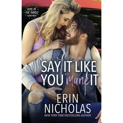 Say It Like You Mane It (Boys of the Bayou Gone Wild) - Paperback