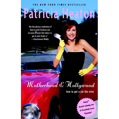 Motherhood and Hollywood: How to Get a Job Like Mine - Paperback