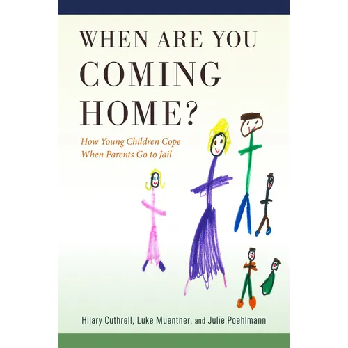 When Are You Coming Home?: How Young Children Cope When Parents Go to Jail - Paperback
