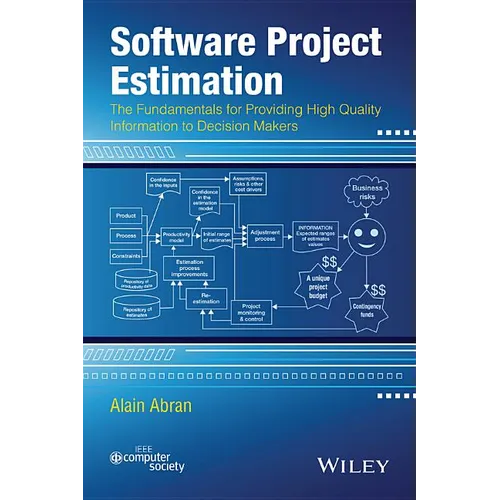 Software Project Estimation: The Fundamentals for Providing High Quality Information to Decision Makers - Paperback