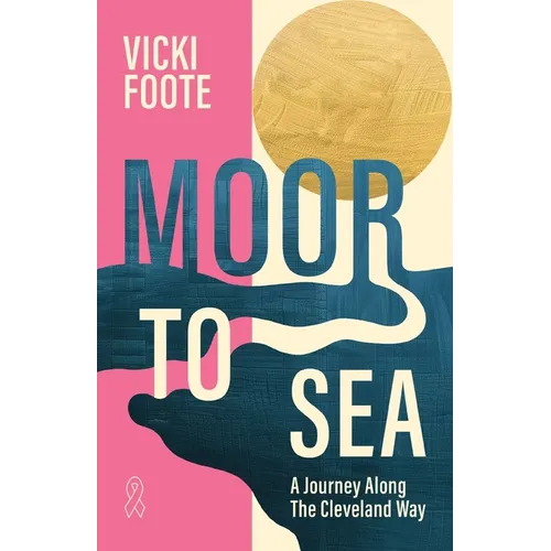 Moor to Sea: A Journey Along the Cleveland Way - Paperback